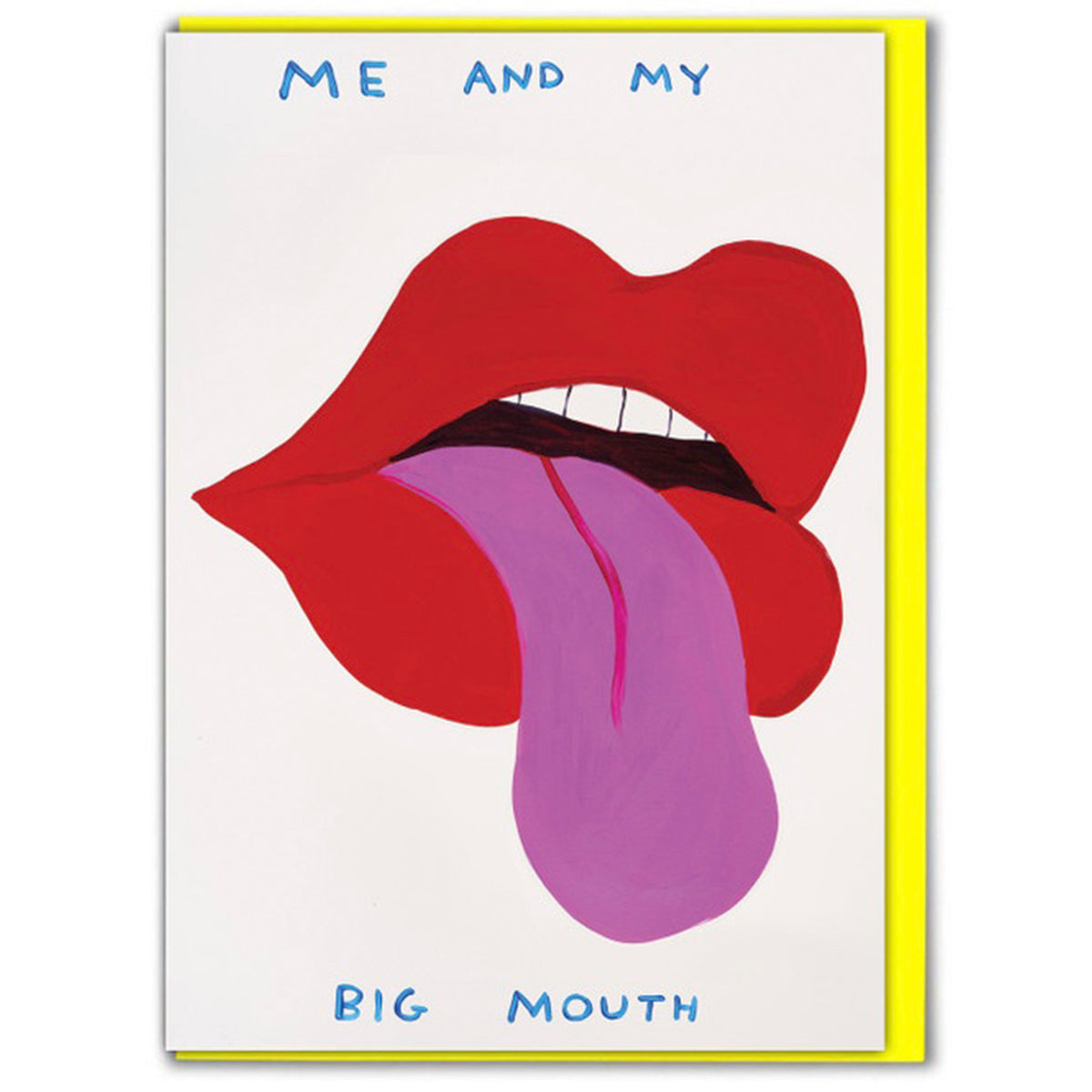 David Shrigley // Me And My Big Mouth — OPEN EDITIONS